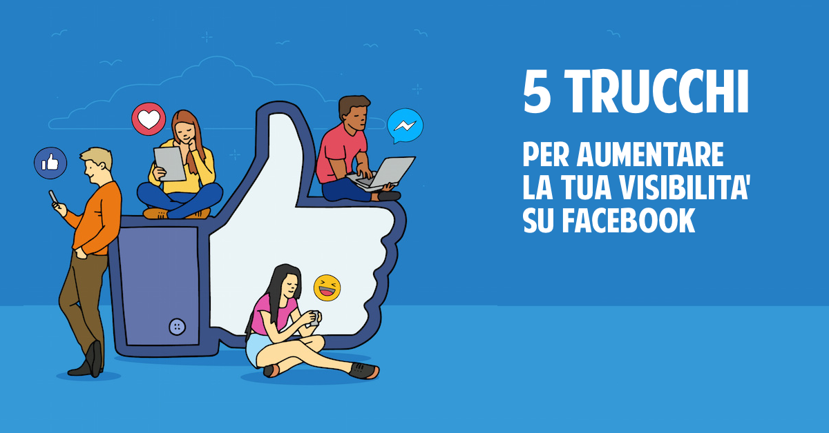 Migliorare la visibilità dei post su Facebook Arkosoft Blog